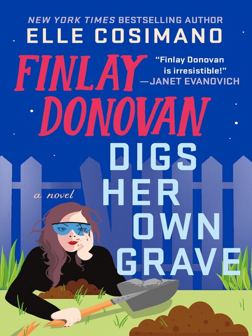 Title details for Finlay Donovan Digs Her Own Grave by Elle Cosimano - Wait list